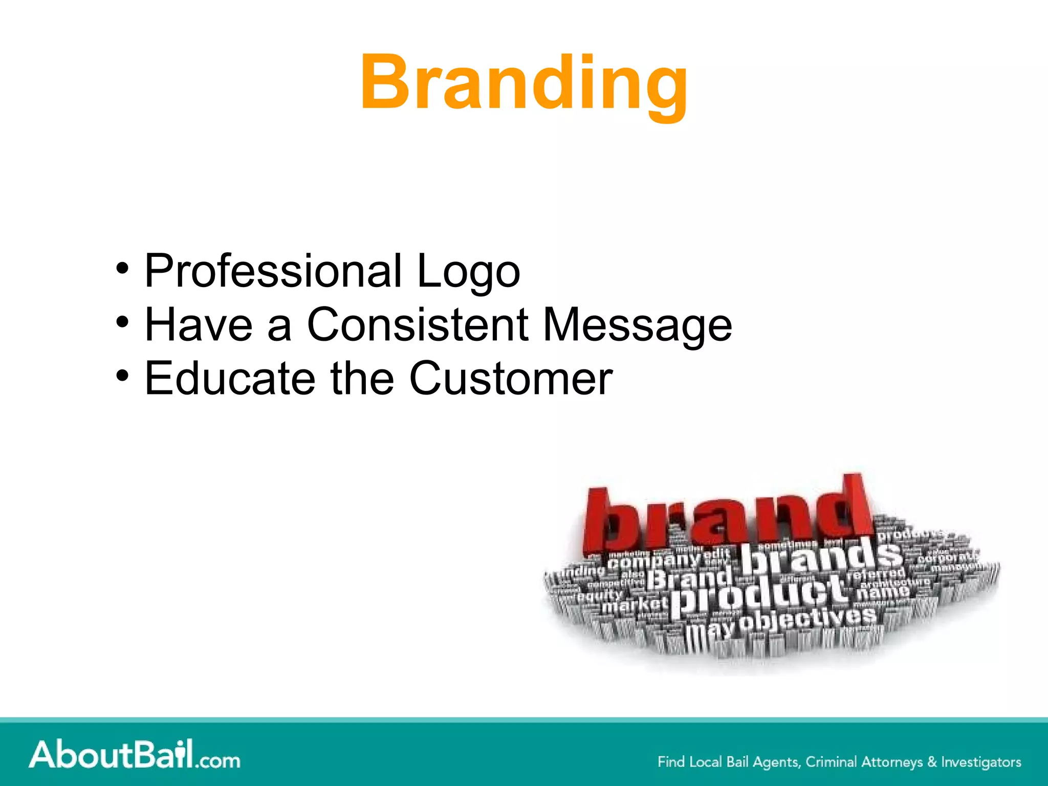 Branding Professional Logo Have a Consistent Message Educate the Customer 