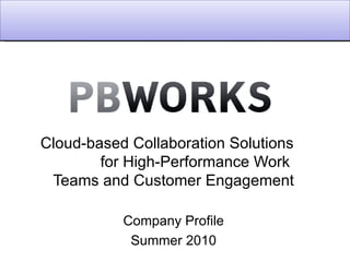Cloud-based Collaboration Solutions  for High-Performance Work Teams and Customer Engagement Company Profile Summer 2010 