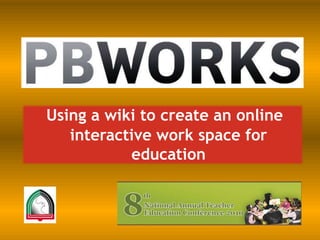 Using a wiki to create an online interactive work space for education 