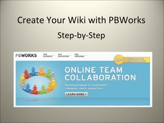 Create Your Wiki with PBWorks Step-by-Step 