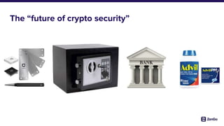 The “future of crypto security”
 