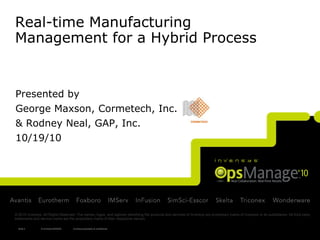 George R. Maxson Real-time Manufacturing Management for a Hybrid Process | PPTX