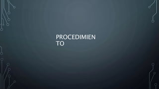 PROCEDIMIEN
TO
 