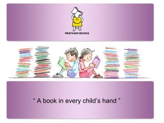 “  A book in every child’s hand ” 