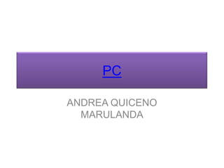PC ANDREA QUICENO MARULANDA 