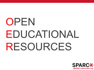 @txtbks | sparcopen.org
OPEN
EDUCATIONAL
RESOURCES
 