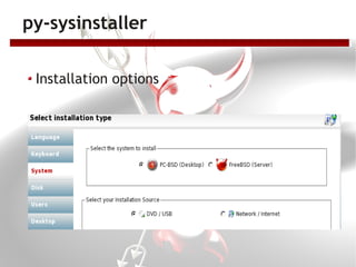 py-sysinstaller

 Installation options
 