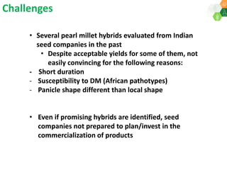 ICRISAT Governing Board 2019 PC meeting: Drylands in transition - Fast-track identification and upscalingof pearl millet hybrids in Sub-Sahelian Africa under Indo-African Public-Private Sector Partnership - by Dr SK Gupta and team