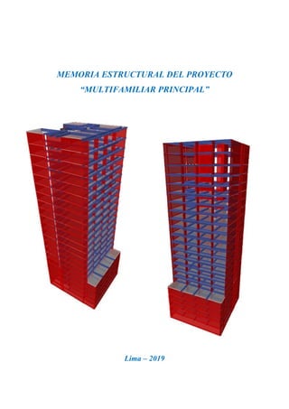 MEMORIA ESTRUCTURAL DEL PROYECTO
“MULTIFAMILIAR PRINCIPAL”
Lima – 2019
 