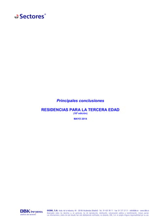 Principales conclusiones
RESIDENCIAS PARA LA TERCERA EDAD
(16ª edición)
MAYO 2014
 
