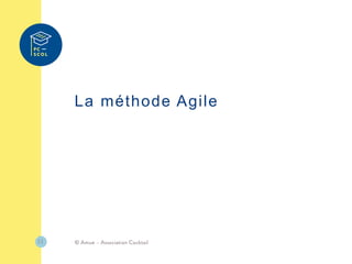 11
La méthode Agile
 