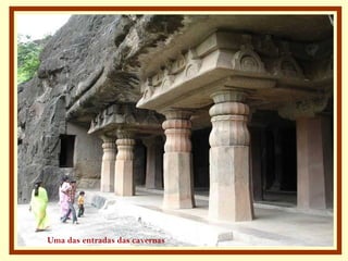 Uma das entradas das cavernas
 