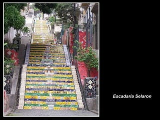 Escadaria Selaron
 