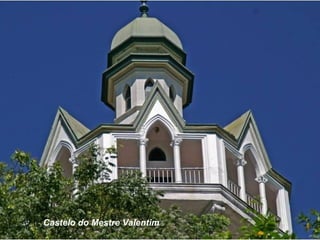 Castelo do Mestre Valentim
 