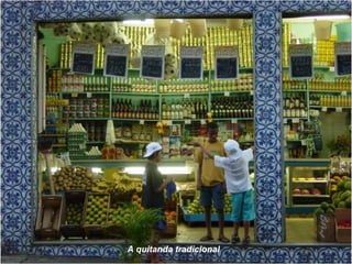 A quitanda tradicional
 