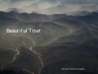 http://www.trekearth.com/gallery
Beaut if ul Tibet
 