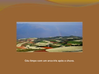 Céu limpo com um arco-iris após a chuva.
 
