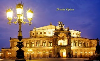 Dresde Opéra
 