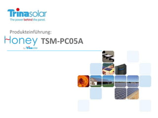 Produkteinführung:
             TSM-PC05A
 
