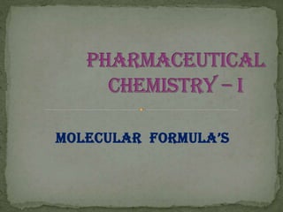 molecular formula’s
 