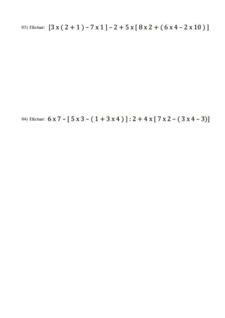 03) Efectuar:
04) Efectuar:
 