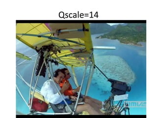 Qscale=14
 