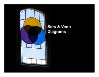 Sets & Venn
Diagrams
 