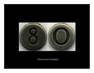 Pewter Letters Numbers
 
