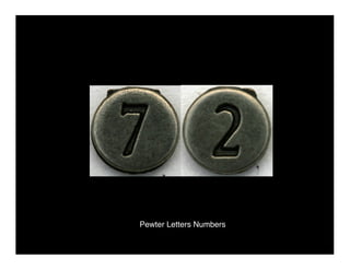 Pewter Letters Numbers
 