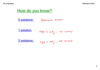 PC_6.1B_Notes                      February 03, 2012




                How do you know?

                0 solutions:


                1 solution:


                2 solutions:




                                                       9
 