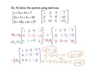 Ex. 4) Solve the system using matrices.
 
