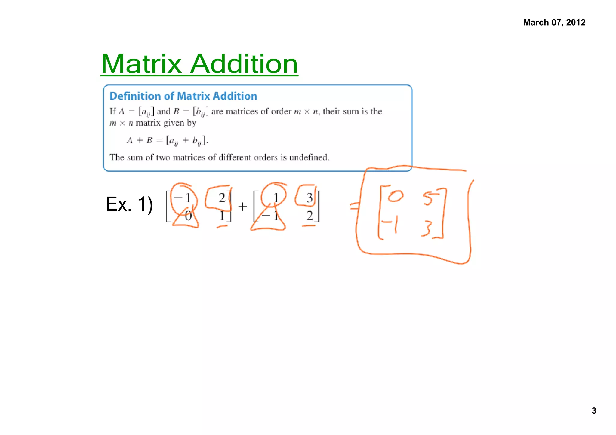 March 07, 2012
Matrix Addition
Ex. 1﴿
3