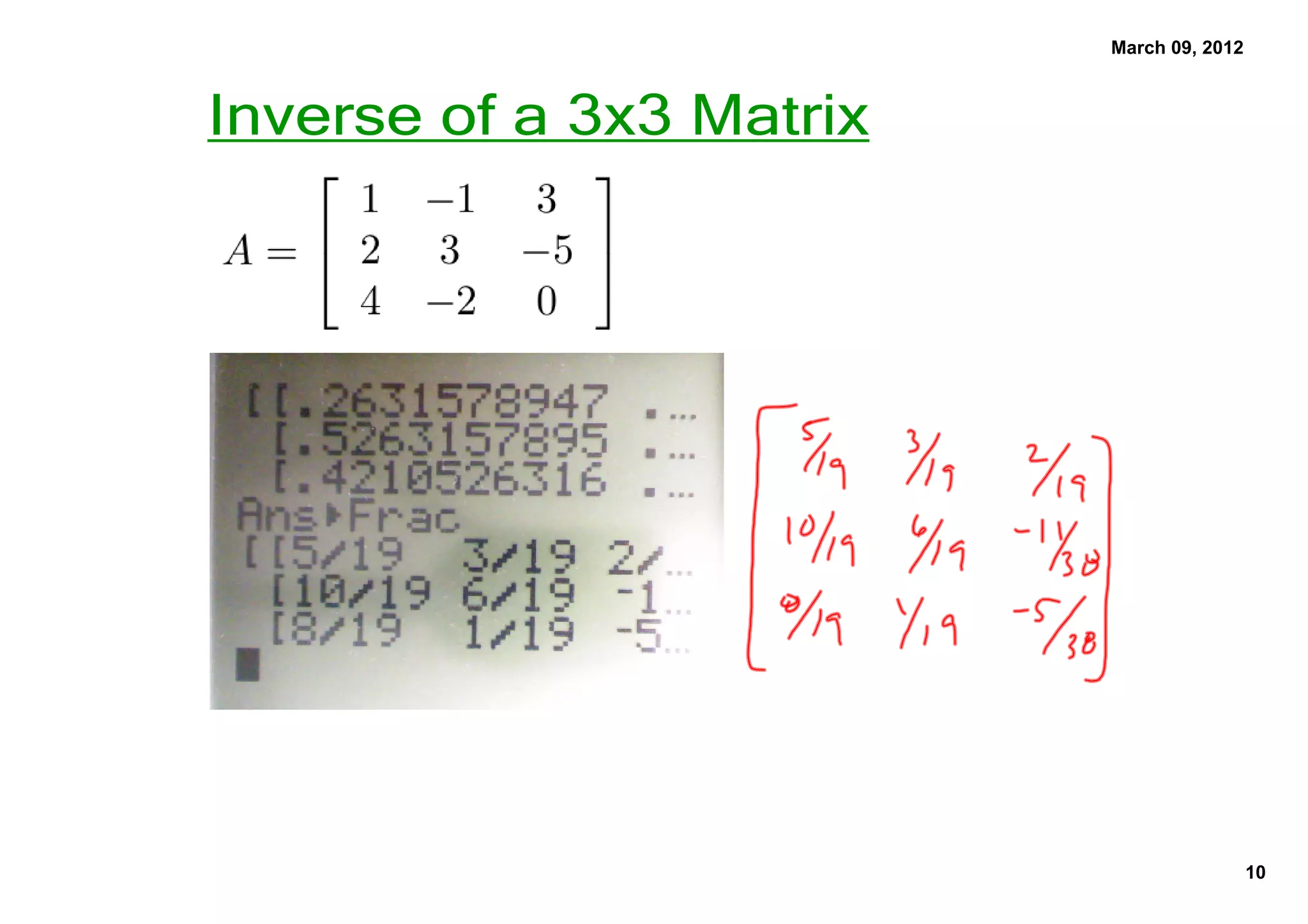 March 09, 2012



Inverse of a 3x3 Matrix




                                           10
 
