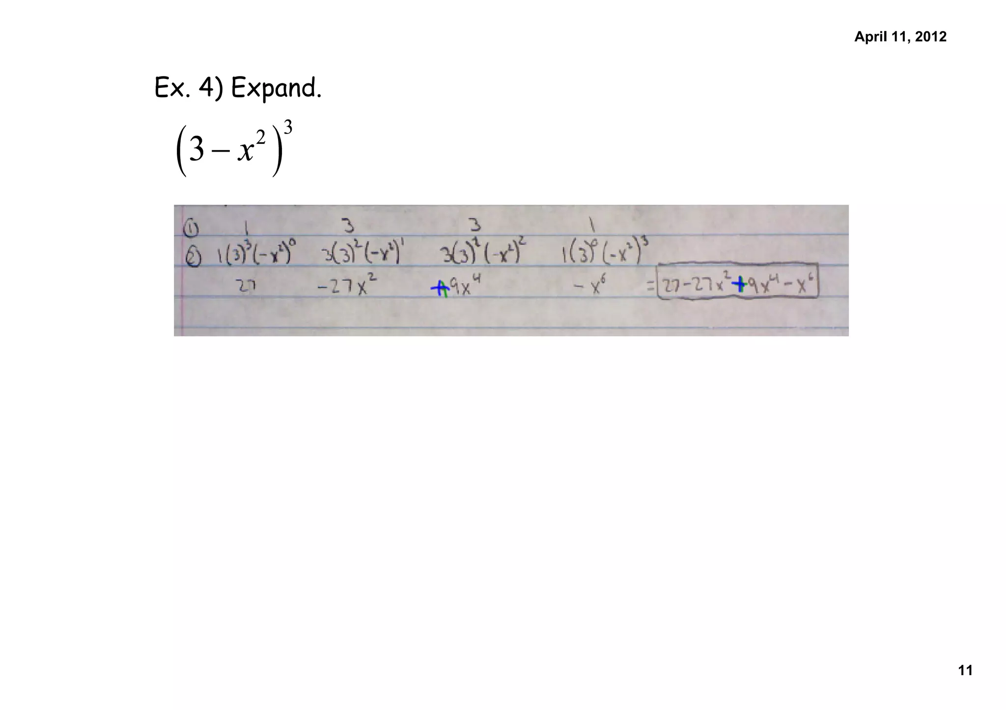 April 11, 2012


Ex. 4) Expand.




                                  11
 