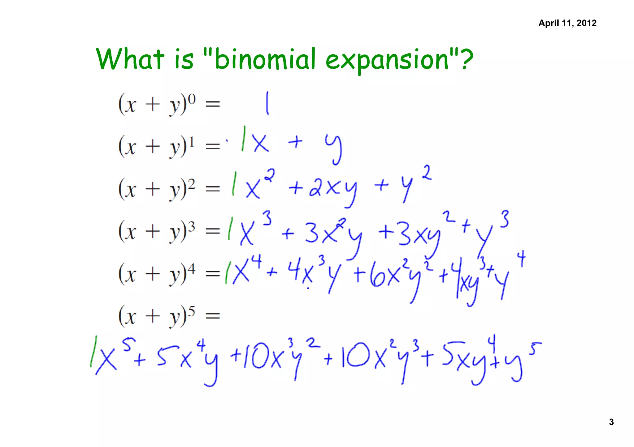 April 11, 2012



What is "binomial expansion"?




                                                 3
 