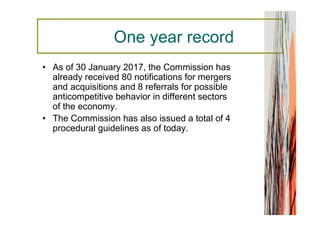 One year record
• As of 30 January 2017, the Commission has
already received 80 notifications for mergers
and acquisitions...
