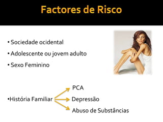Sensação de perda de controlo durante o acto de comer.Bulimia Nervosa2. 2. Utilização de métodos compensatórios inapropriados para impedir o aumento de peso. Indução do vómito (80% a 90%)