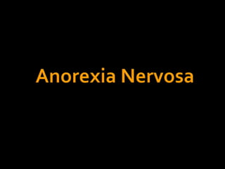 Anorexia Nervosa 