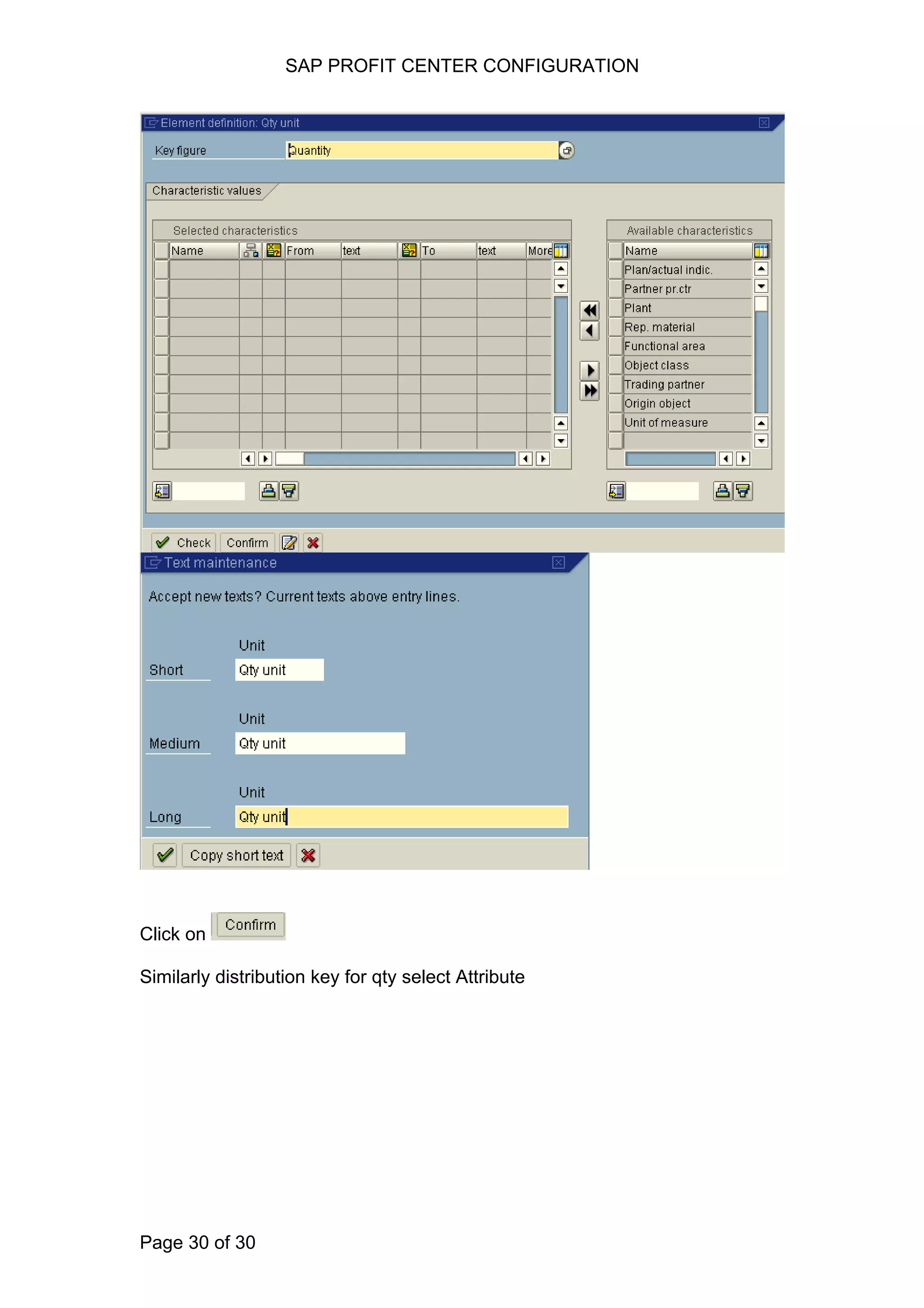 SAP PROFIT CENTER CONFIGURATION
Click on
Similarly distribution key for qty select Attribute
Page 30 of 30
 