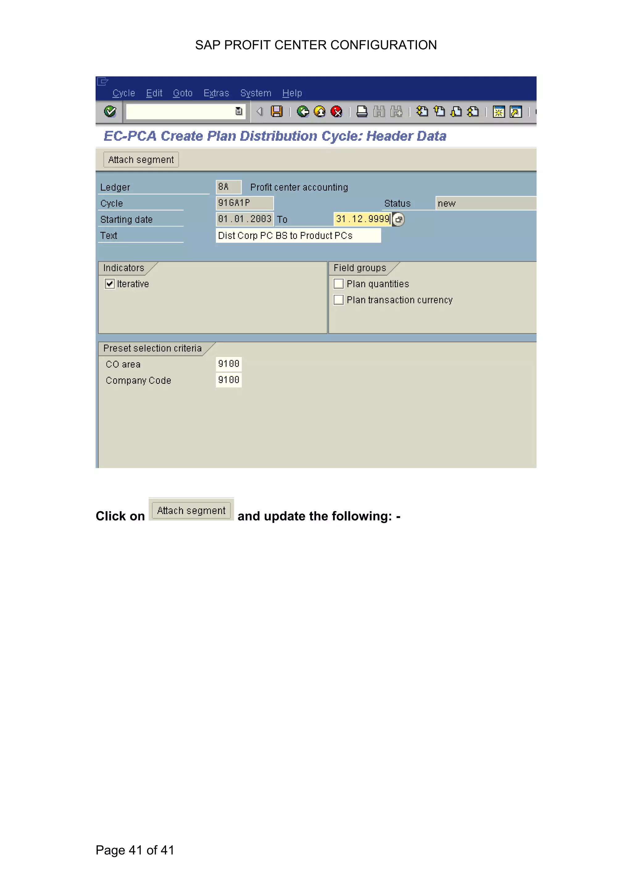 SAP PROFIT CENTER CONFIGURATION
Click on and update the following: -
Page 41 of 41
 