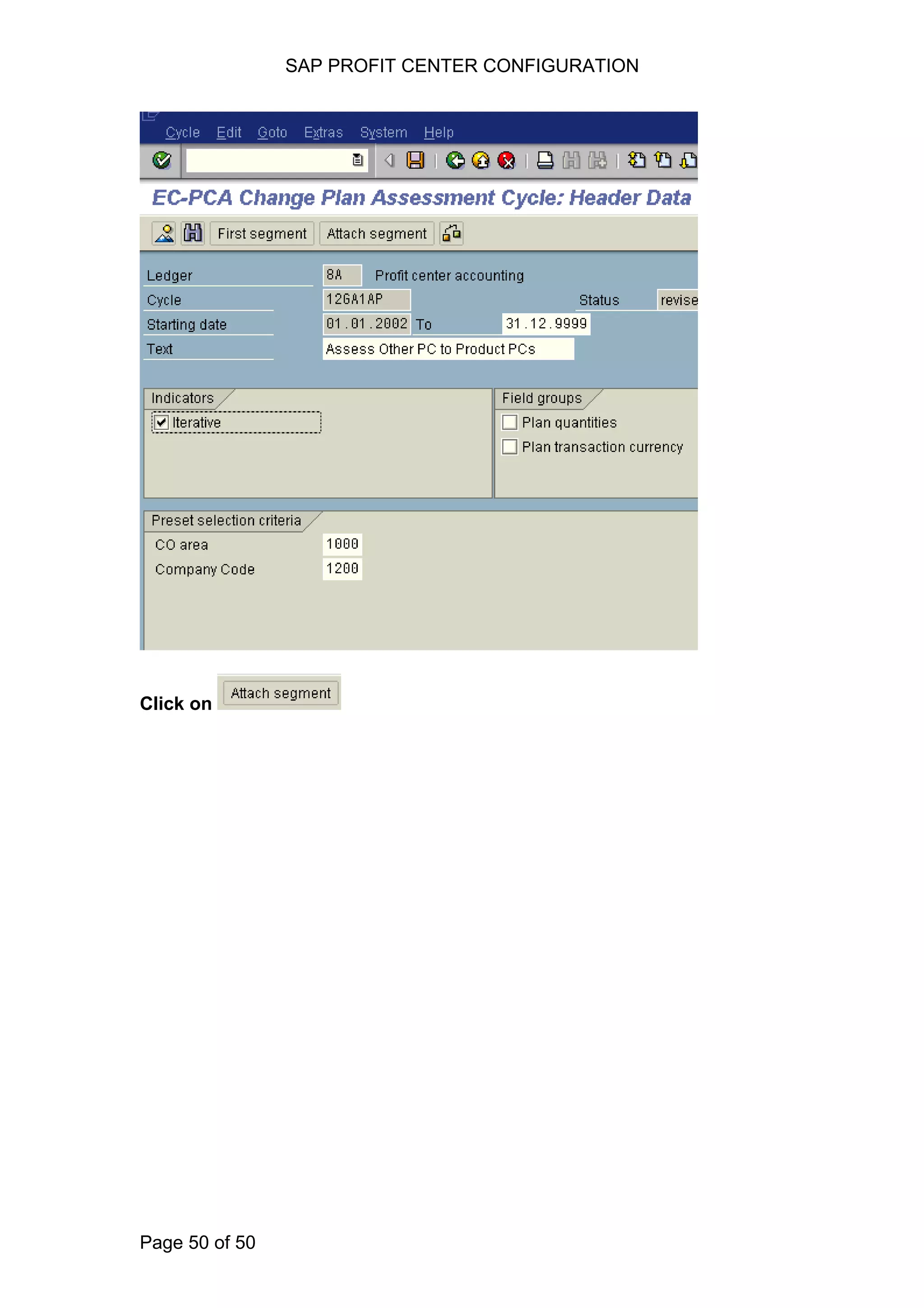 SAP PROFIT CENTER CONFIGURATION
Click on
Page 50 of 50
 