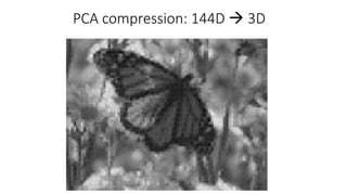 PCA compression: 144D  3D
 