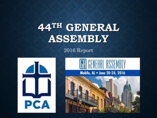 44TH GENERAL
ASSEMBLY
2016 Report
 