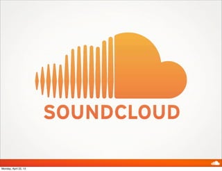 Monday, April 22, 13
 