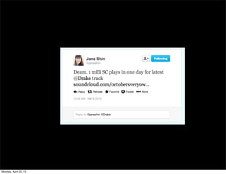 Monday, April 22, 13
 