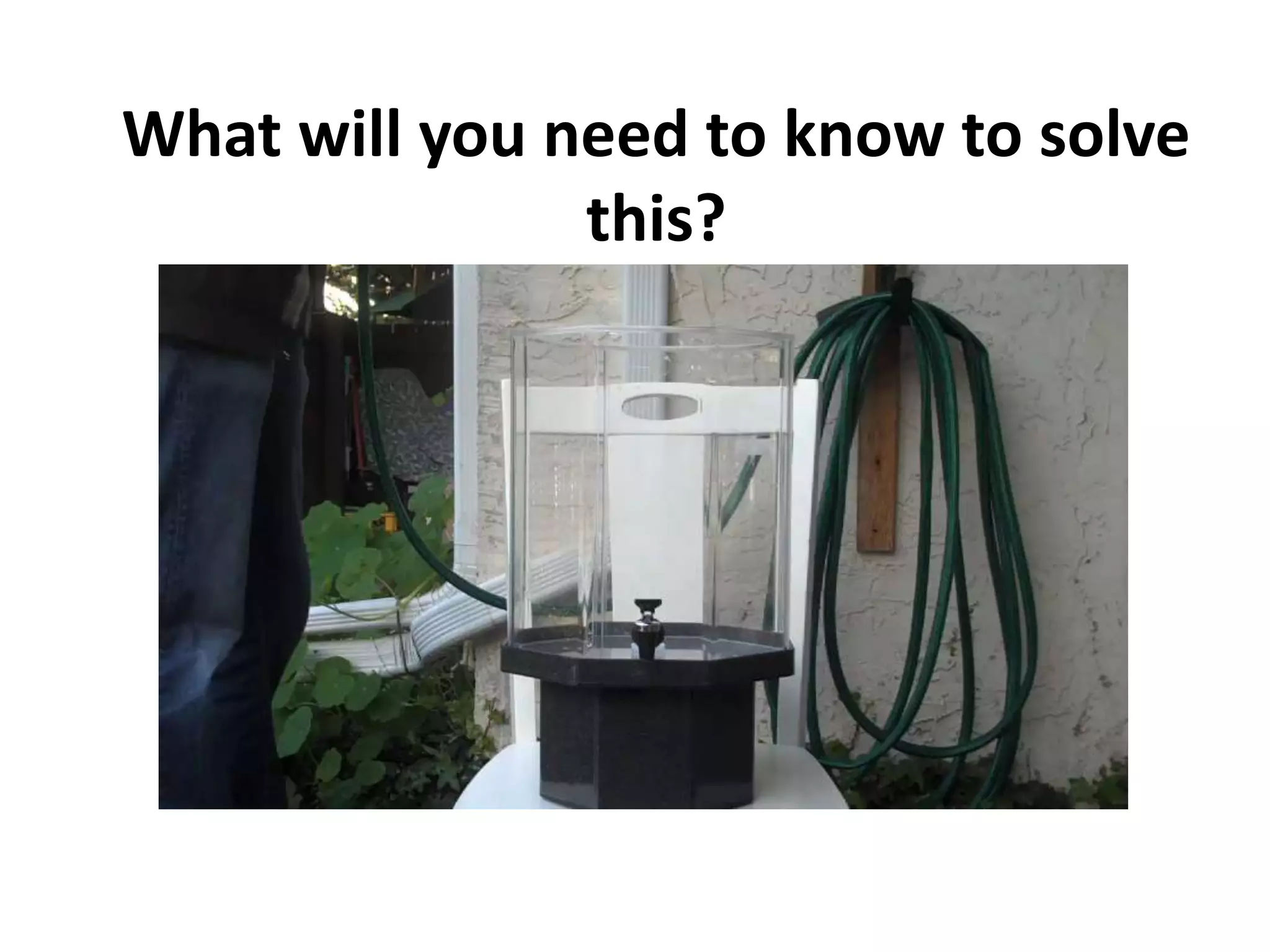 What will you need to know to solve
this?
 