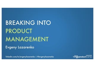 How to break into a career in Product Management
