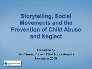 Presented by Ben Tanzer, Prevent Child Abuse America November 2009 