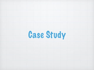 Case Study
 