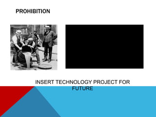 PROHIBITION
INSERT TECHNOLOGY PROJECT FOR
FUTURE